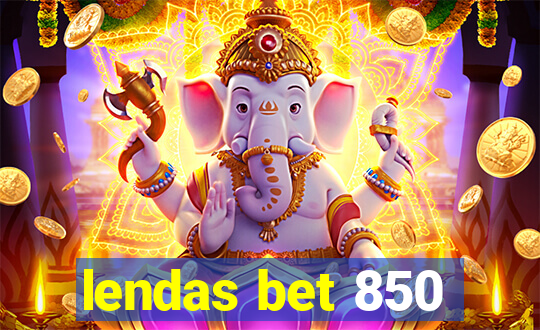 lendas bet 850